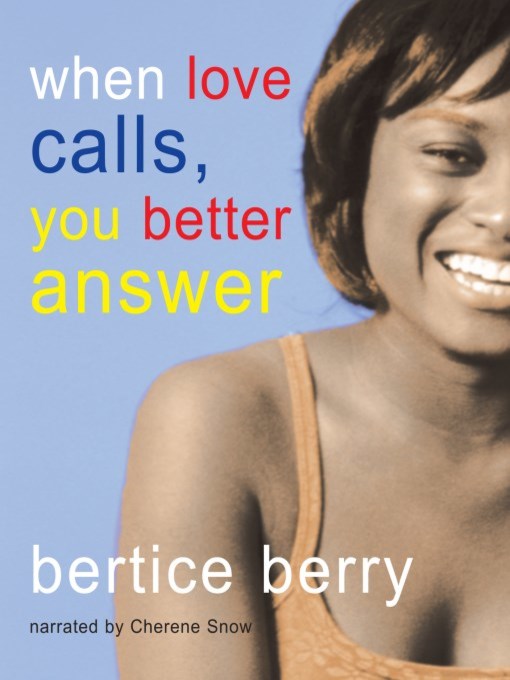 Title details for When Love Calls, You Better Answer by Bertice Berry - Available